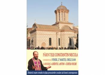 Pr. Constantin Necula va conferenţia la Biserica Sf. Anton Curtea Veche